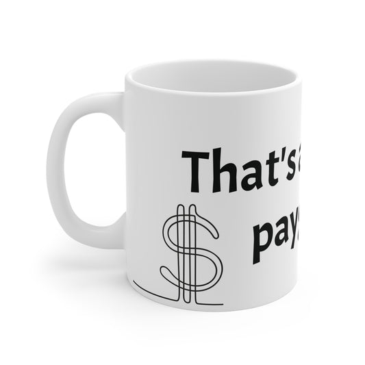 Mug — That's above my paygrade